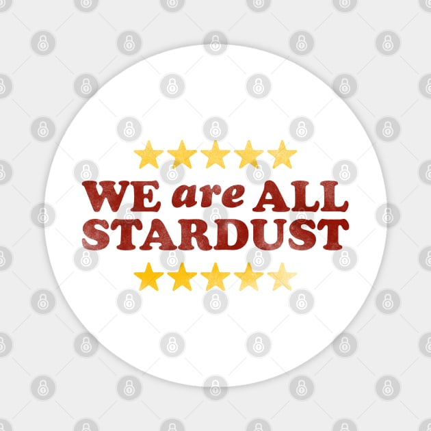 We Are All Stardust Magnet by daparacami